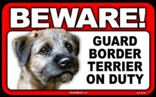 BEWARE Guard Border Terrier On Duty Dog Laminated Warning Sign USA Made