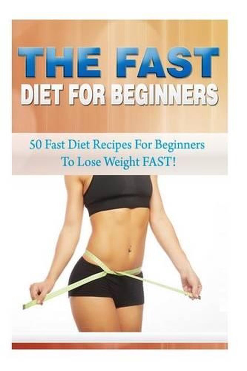 The Fast Diet for Beginners: 50 Fast Diet Recipes for Beginners to Lose Weight F
