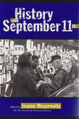 History and September 11th. Critical Perspectives on the Past. Meyerowitz, Joann
