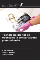 Charu Dayal (U. A.) | TecnologíA Digital En OdontologíA Conservadora Y...