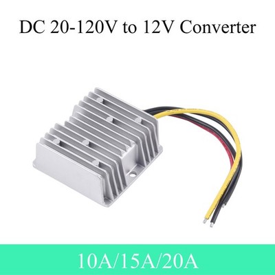 20-120V to 12V DC/DC Buck Converter 10A 15A 20A Step Down Voltage Regulator