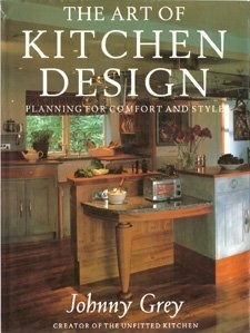 The Art of Kitchen Design: Planning for Comfort and Style - Grey, Johnny - V...