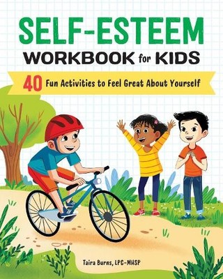 Self-Esteem Workbook for Kids by Taira Burns, Claudio Cerri - 9798886509298