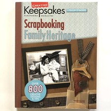 Creating Keepsakes : Scrapbooking Family Heritage by Creating Keepsakes...