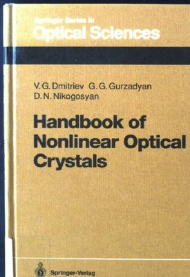 Handbook of Nonlinear Optical Crystals Springer Series in Optical Sciences, Volu