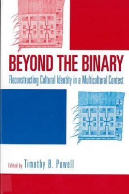 Beyond the Binary: Reconstructing Cultural Ide- paperback, Powell, 9780813526225