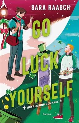 Go Luck Yourself | Sara Raasch | Taschenbuch | Royals und Romance | 368 S.