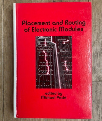 Placement and Routing of Electronic Modules, Michael Pecht, 1993