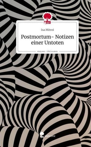 Postmortum- Notizen Einer Untoten. Life Is A Story - Story.One Isa Mitroi-image