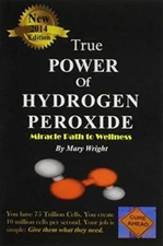 True Power of Hydrogen Peroxide: Miracle Path to Wellness - Paperback - GOOD