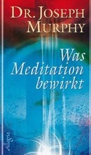 Was Meditation bewirkt von Joseph Murphy | Buch | Zustand sehr gut