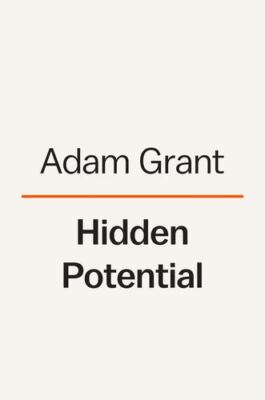 Hidden Potential: The Science of Achieving Greater Things [Relié]