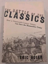 The Battle of the Classics: How a Nineteenth-Century Debate Can Save the...