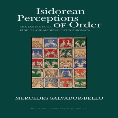 Isidorean Perceptions of Order The Exeter Book Riddles and Mediev