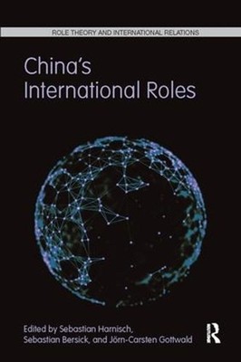 China's International Roles: Challenging or Supporting International Order? by S
