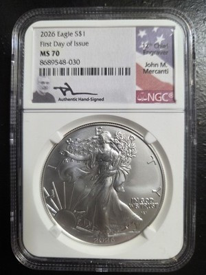 2026 SILVER EAGLE NGC MS70 FIRST DAY ISSUE JOHN MERCANTI SIGNED