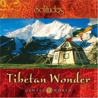 Gentle World:Tibetan Wonder Von Dan [Solitudes] Gibson | CD | Zustand Neu