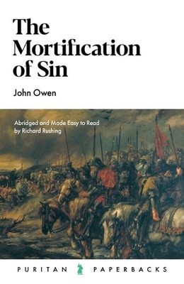 John Owen The Mortification of Sin (Paperback) Puritan Paperbacks (UK IMPORT)