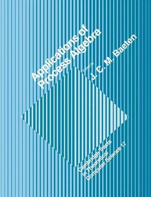 J. C. M. Baeten (u. a.) | Applications of Process Algebra | Taschenbuch (2004)