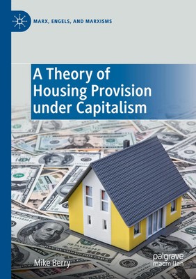 A Theory of Housing Provision under Capitalism Mike Berry Taschenbuch xxv 2024