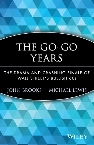 The Go-Go Years by John Brooks, Michael Lewis -
