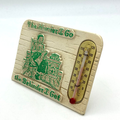 The Hurrier I Go the Behinder I Get Woman Sewing Tabletop Thermometer Kitsch MCM