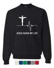 Jesus Saved My Life Sweatshirt Christian Religion Faith God