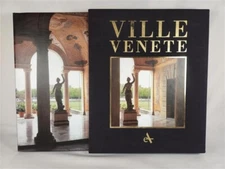 Ville Venete: The Villa Civilization In The Mainland Dominion by F. Monicelli