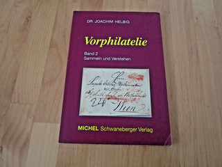 Pre philately volume 2 collect and understand Dr. Joachim Helbig splendor