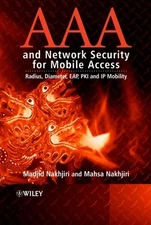 AAA and Network Security for Mobile Access – Radius, Diameter, EAP, PKI and IP …