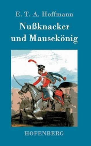 Thumbnail - Nußknacker Und Mausekönig (gebundene Ausgabe)