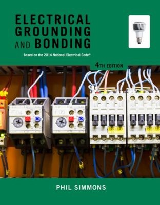 Electrical Grounding and Bonding Paperback Phil Simmons