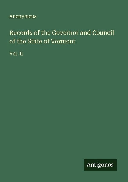 Records Of The Governor And Council Of The State Of Vermont Anonymous-image