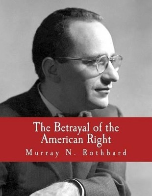 Murray N Rothba The Betrayal of the American Right (La (Taschenbuch) (US IMPORT)