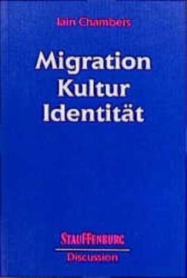 Migration, Kultur, Identität. Chambers, Iain: