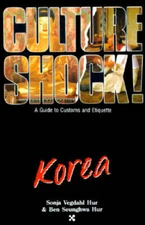 Culture Shock Korea (Culture Shock A Survival Guide to Customs  Eti - GOOD
