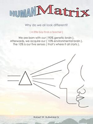 Human Matrix: Why Do We All Look Different? by Robert W. Bullwinkel ...