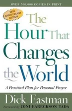 The Hour That Changes the World: A Practical Plan for Personal Prayer - GOOD
