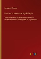 Essai Sur La Pneumonie Aiguë Simple Constantin Modelski