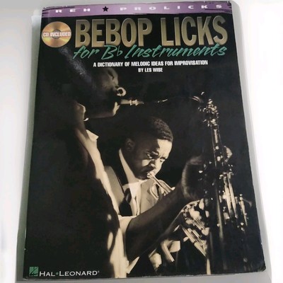 Bebop Licks for B-Flat Instruments : A Dictionary of Melodic for...