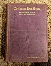 CHRIST AND HIS BRIDE AN EXPOSITION OF THE SONG OF SOLOMON CORA HARRIS MAC ILRAVY