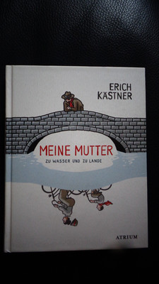 BUCH ''ERICH KÄSTNER - MEINE MUTTER - ZU WASSER UND ZU LANDE''