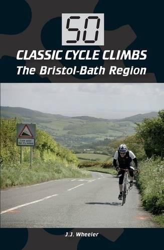 50 Classic Cycle Climbs: The Bristol-Bath Region by J J Wheeler NEW - Image 7