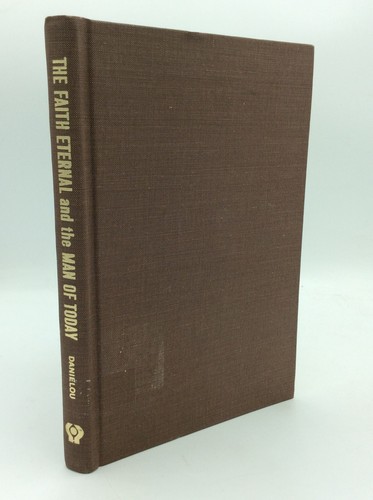 FAITH ETERNAL & MAN OF TODAY - Jean Cardinal Danielou - 1970 1st ed - Catholic
