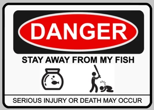 Danger Do Not Touch My Fish Tank Warning Danger Sign Self Adhesive Vinyl Sticker