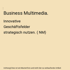 Business Multimedia.: Innovative Geschäftsfe...