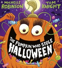 The Pumpkin Who Stole Halloween (PB) By Michelle RobinsonTom Kni