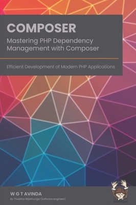 AVINDA - Mastering PHP Dependency Management with Composer  Efficient  - P555z