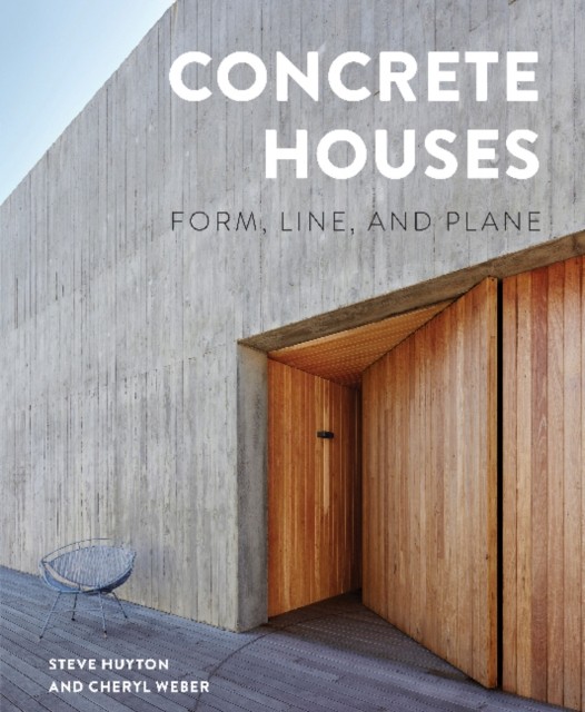 Concrete Houses Form, Line, and Plane by Cheryl Weber (Hardback Book)