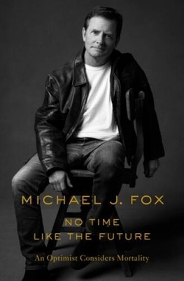 No Time Like the Future: An Optimist Considers Mortality - Hardcover - GOOD